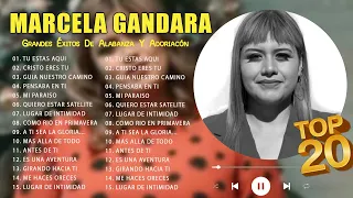 LA MEJOR MUSICA CRISTIANA 2023 MARCELA GANDARA SUS MEJORES EXITOS MIX MARCELA GANDARA MIX