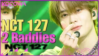 NCT 127 - 2 Baddies l Music Bank K-Chart Ep 1137 [ENG SUB]