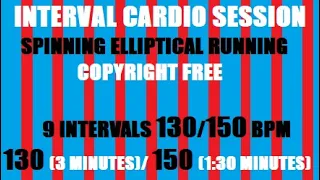 INTERVAL CARDIO TRAINING 130/150 BPM (9 CYCLES) COPYRIGHT FREE