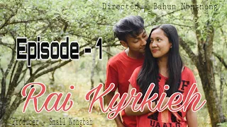 RAI KYRKIEH || Episode 1