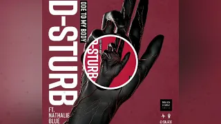 D-Sturb Ft. Nathalie Blue - Ode To My Body (Extended Mix)