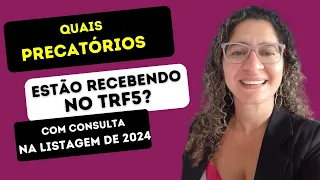 PAGAMENTO DOS PRECATÓRIOS DO TRF5 EM 2024