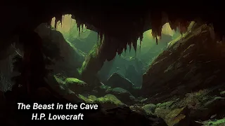 The Beast in Cave by H.P. Lovecraft. Audiobook. Horror. Captions.