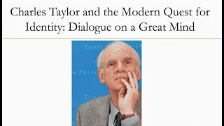 Charles Taylor and the Modern Quest for  Identity