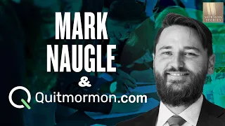 Mormon Stories 1414: Mark Naugle - QuitMormon.com