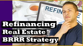 How to Refinance for Real Estate Investors (BRRR Strategy)