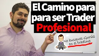 💥 ¿Quieres ser  un Trader Profesional? Mira Esto..No Busques Gurúes en el Trading