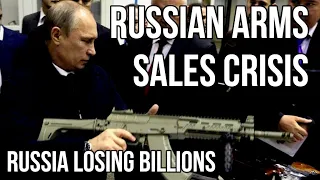 RUSSIAN Arms Crisis as BILLIONS Lost in Arms Sales After Disastrous Ukraine Campaign