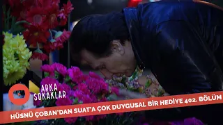 Hüsnü Çoban'dan Suat'a Büyük Jest 402. Bölüm