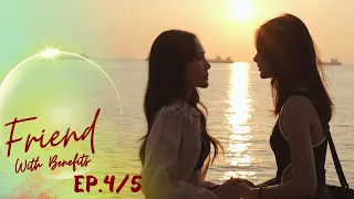 [Mini Series] Friend With Benefits EP.4/5