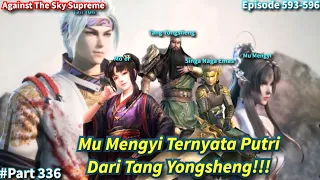 SPOILER Against The Sky Supreme Episode 593-596 Sub Indo | Tang Yongsheng Ayah Mu Mengyi!!!