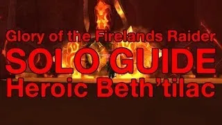 [WoW] How to: Solo Glory of the Firelands Raider Ep. 2 Heroic Beth'tilac