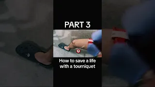 How to Save Someone Bleeding Out with a Tourniquet - Part 3