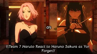 Team 7 Naruto React to Haruno Sakura as Yor Forger - Spy x Family//