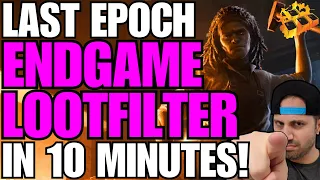 Last Epoch Endgame Loot Filter Creation In 10 Minutes!! Quick & Easy!! The Action RPG Way ;)