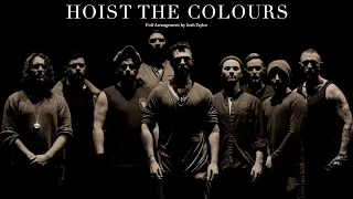 Hoist The Colours - Full Music Video