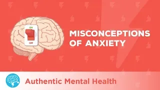 Common Misconceptions Of Anxiety