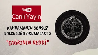 Kahramanın Sonsuz Yolculuğu Okumaları 2 "Çağrının Reddi" Aşaması