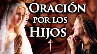 ORACIÓN PODEROSA de una MADRE por sus hijos y su familia