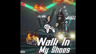 Lil Bri - Walk In My Shoes Ft. Mozzy