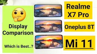 Mi 11 vs realme x7 pro vs oneplus 8t display comparison indepth review