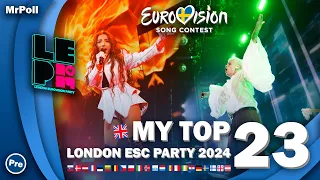 Eurovision 2024 | 🇬🇧 London Eurovision Party 2024 | My Top 23