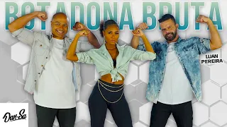 Botadona Bruta - Luan Pereira - Dan-Sa /  Daniel Saboya (Coreografia)