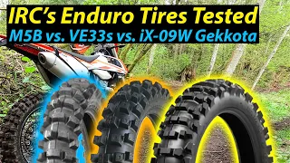IRC VE33S vs. iX-09w Gekkota vs. M5B EVO [Enduro Tire Review]