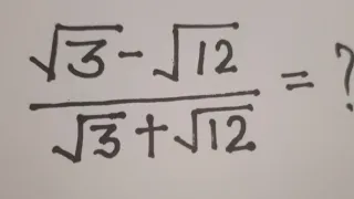 Math Olympiad (√ 3-√ 12)/(√3+√12)=?? 😊 | Math Olympiad Problems @Mamtamaam