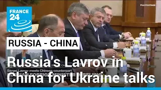 Russia's foreign minister arrives in China to talk Ukraine, Asia-Pacific • FRANCE 24 English