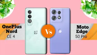 Moto Edge 50 Pro 5g  vs OnePlus Nord CE 4 5g   Full comparison 👍 Which one is Best