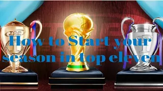 How to start your season in top eleven - Top Eleven