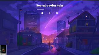 Sooraj dooba hain [ Slowed + reverb ] - Arijit Singh | ROY