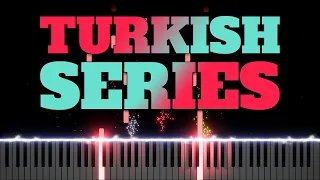 TURKISH SERIES MUSICS ON PIANO