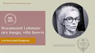 Filosofia & Literatura – "Rosamond Lehmann ars longa, vita brevis" Com Imaculada Kangussu