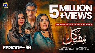 Mushkil Episode 36 - [Eng Sub] - Saboor Ali - Khushhal Khan - Zainab Shabbir - 24th Aug 2022