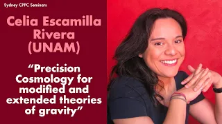 Celia Escamilla Rivera (UNAM): Precision Cosmology for modified and extended theories of gravity