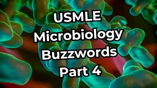 USMLE Step 1 Microbiology Buzzwords (Part 4)