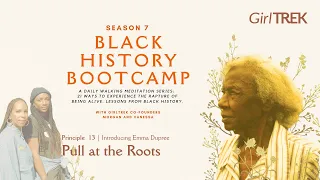 Ep 13 Full Episode | Black History Bootcamp: Introducing Emma Dupree - Pull at the Roots | S7E13