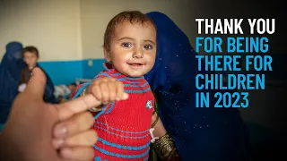 Thank You for Being There for Children in 2023 | UNICEF Year in Review