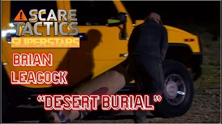Scare Tactics Super Stars - Brian Leacock "Desert Burial"