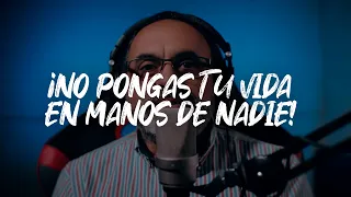 NO PONGAS TU VIDA EN MANOS DE NADIE | Manuel Bireni
