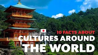 10 Interesting Facts About Different Cultures Around the World!