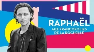 Raphaël aux Francofolies 2018