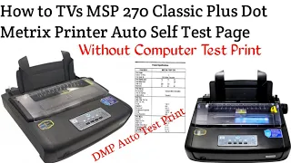 How to TVs MSP 270 Classic Plus Dot Metrix Printer Auto Self Test Page.