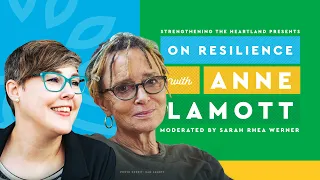 On Resilience with Anne Lamott