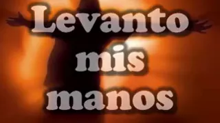 KARAOKE:LEVANTO MIS MANOS-PISTA