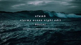 'nfwmb' but you're by the ocean at night