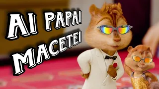 AI PAPAI MACETEI - Anitta | ALVIN E OS ESQUILOS