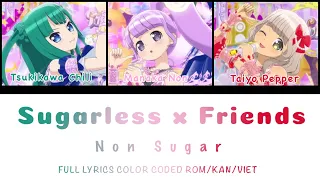 [Vietsub] Sugarless x Friend - PriPara | Non Sugar | Full ver | Lyrics color coded Rom/Kan/Vie